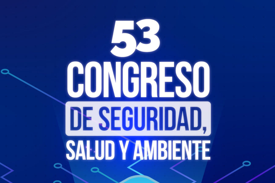 53 Congreso de Seguridad, Salud y Ambiente