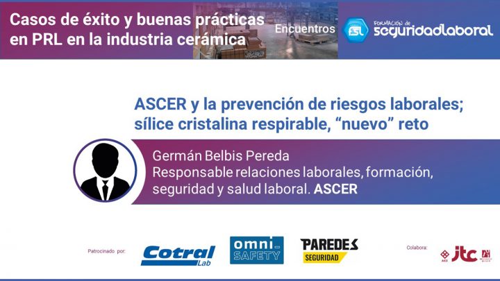 Germán Belbis Pereda, responsable relaciones laborales, formación, seguridad y salud laboral de ASCER. "Casos de éxito y buenas prácticas en PRL en la industria cerámica".