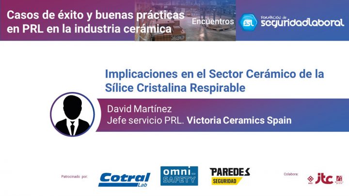 David Martínez, jefe servicio PRL de Victoria Ceramics Spain. "Casos de éxito y buenas prácticas en PRL en la industria cerámica.