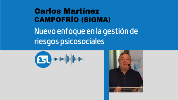 Carlos Martínez (Campofrío): nuevo enfoque en la gestión de riesgos psicosociales