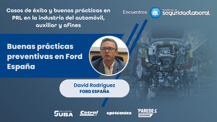 David Rodríguez (Ford España, S.L.): buenas prácticas preventivas en Ford España