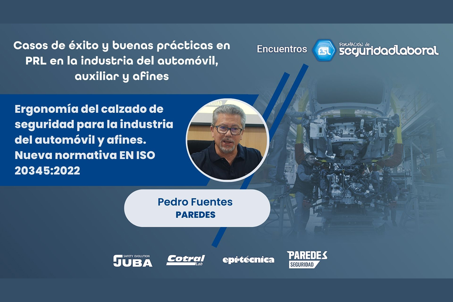 Pedro Fuentes (Paredes): ergonomía del calzado de seguridad para la industria del automóvil y afines. Nueva normativa EN ISO 20345:2022